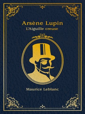 cover image of Lupin--nouvelle édition de "L'Aiguille creuse" à l'occasion de la série Netflix-Saison1 Partie2